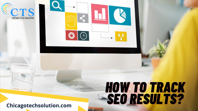 HOW TO TRACK (SEO) SEARCH ENGINE OPTIMIZATION RESULTS?