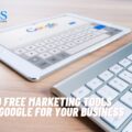 Free Marketing Tools By Google