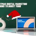 Christmas Digotal Marketing Campaigns