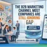 The B2B Marketing Channel Most Companies Are Still Ignoring